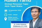 Kuliah Tamu : Startegi Menyusun Tugas Akhir Tepat Waktu"
